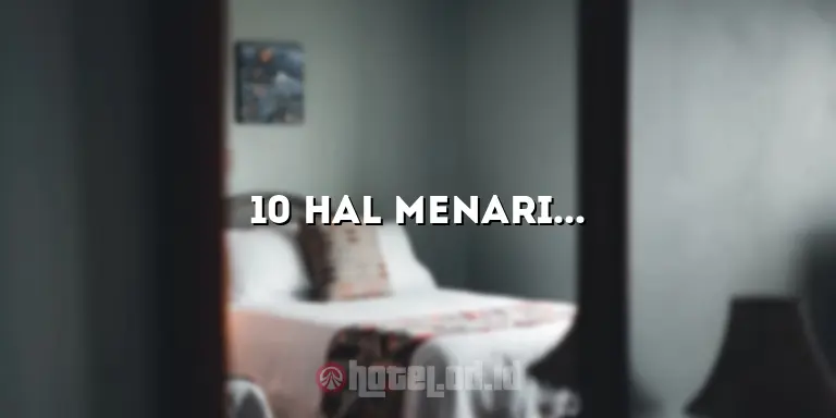 10 Hal Menarik tentang Hotel Dermaga Keluarga yang Perlu Anda Ketahui
