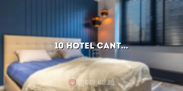 10 Hotel Cantik Terbaik untuk Liburan Luar Biasa