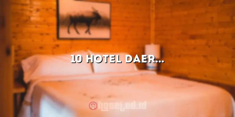 10 Hotel Daerah Cikini yang Menawarkan Kenyamanan dan Kemewahan