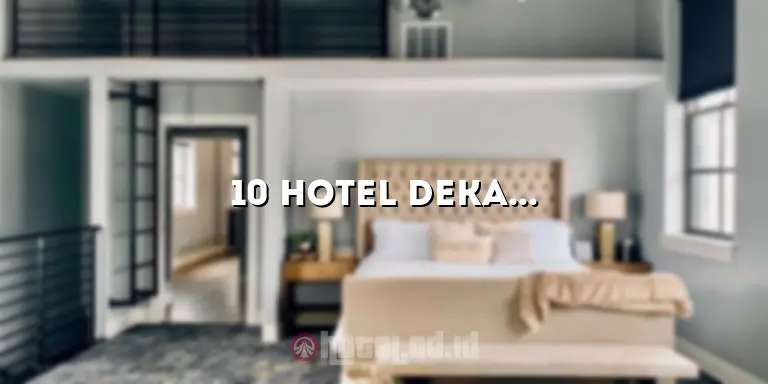 10 Hotel Dekat ICE BSD yang Nyaman dan Terjangkau