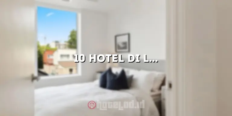 10 Hotel Di Lido Bogor: Tempat Menginap yang Nyaman dan Menawan