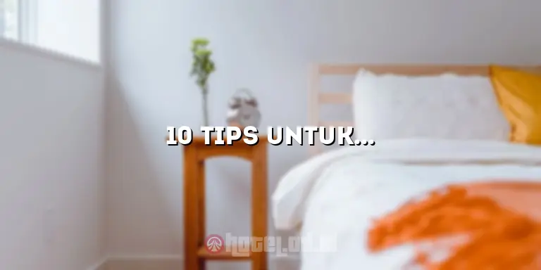 10 Tips Untuk Mengambil Gambar Dalam Hotel yang Memukau