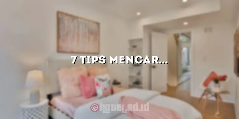 7 Tips Mencari Info Loker Hotel Terbaik untuk Karir yang Sukses