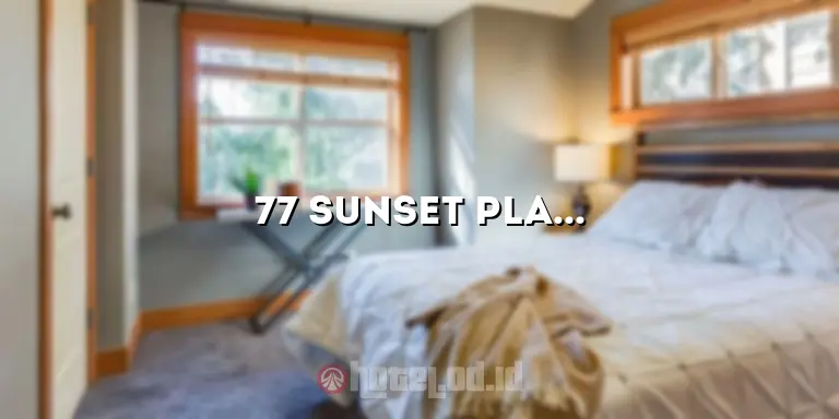 77 Sunset Plaza Hotel: Hotel Mewah dengan Pemandangan yang Memukau