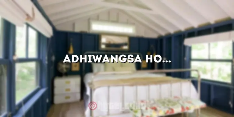 Adhiwangsa Hotel: Pengalaman Menginap yang Luar Biasa