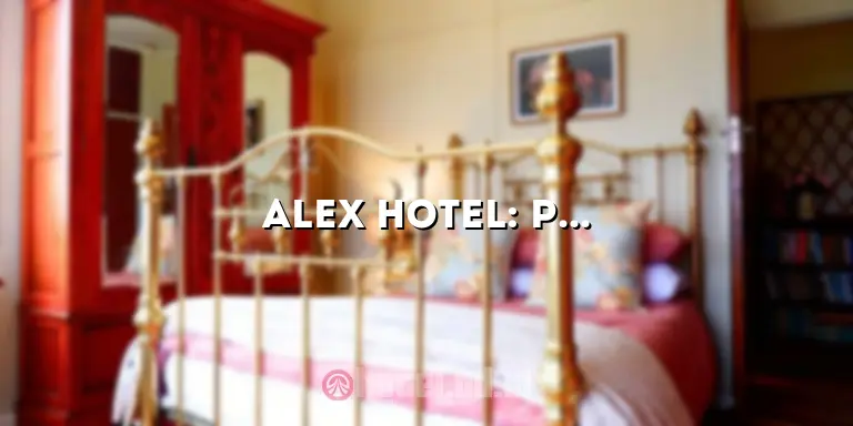 Alex Hotel: Penginapan Mewah dan Nyaman di Pusat Kota