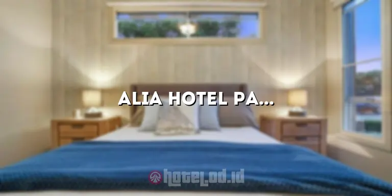 Alia Hotel Pasar Baru: Penginapan Nyaman di Tengah Pusat Perbelanjaan Jakarta