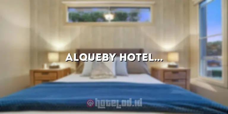 Alqueby Hotel Bandung: Penginapan Nyaman dengan Fasilitas Terbaik di Kota Bandung