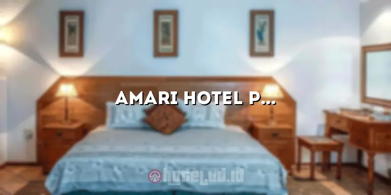 Amari Hotel Panglima Polim: Penginapan Nyaman di Pusat Jakarta