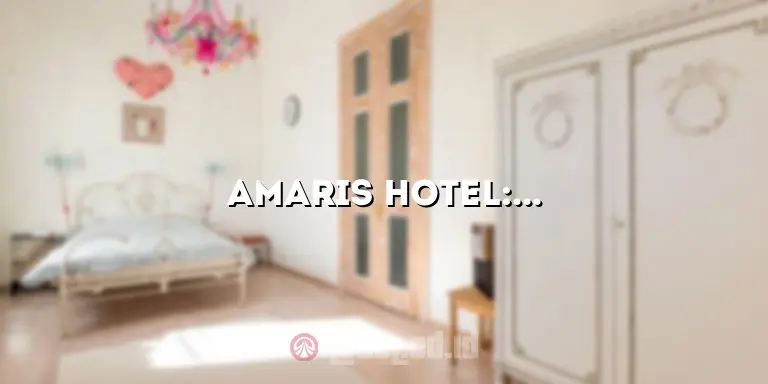 Amaris Hotel: Hotel Bintang Berapa yang Cocok untuk Anda?