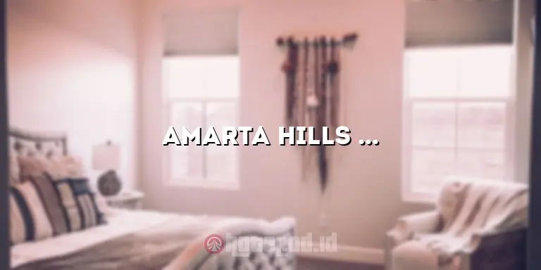 Amarta Hills Hotel and Resort: Tempat Terbaik untuk Liburan yang Luar Biasa