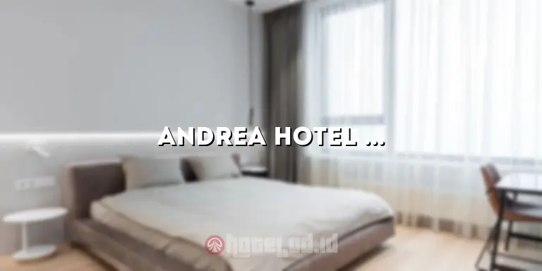 Andrea Hotel Malioboro: Penginapan Nyaman di Tengah Kota Yogyakarta