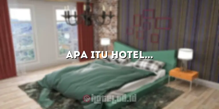 Apa Itu Hotel OYO? Panduan Lengkap untuk Pemahaman Anda