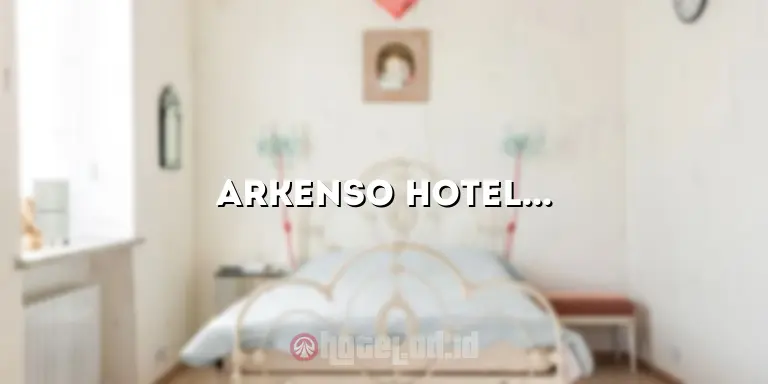 Arkenso Hotel Semarang: Pengalaman Menginap yang Tak Terlupakan