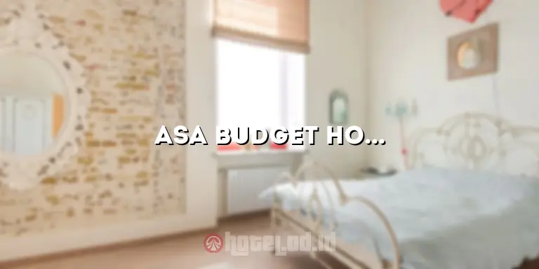 Asa Budget Hotel: Penginapan Terbaik dengan Harga Terjangkau