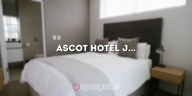 Ascot Hotel Jakarta: Penginapan Mewah di Tengah Ibukota