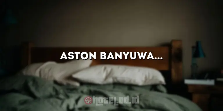 Aston Banyuwangi Hotel & Conference Center: Pengalaman Menginap yang Luar Biasa