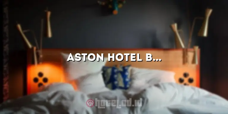 Aston Hotel Banjarmasin: Hotel Mewah di Tengah Kota