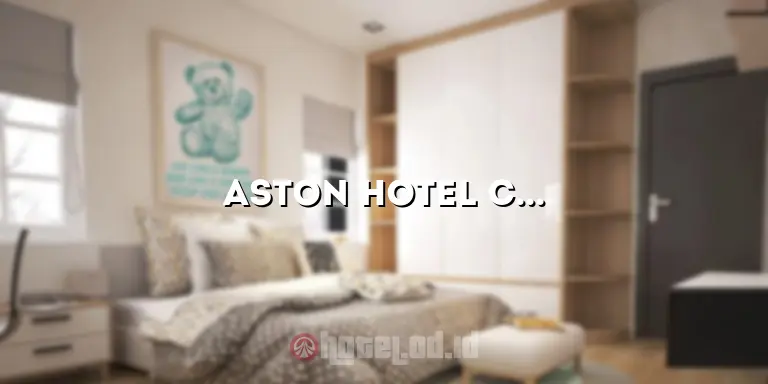 Aston Hotel Cirebon: Pengalaman Menginap yang Luar Biasa di Jantung Kota