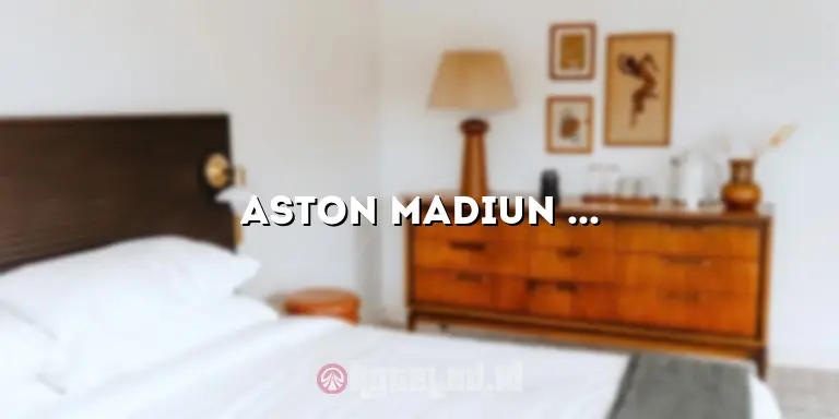 Aston Madiun Hotel & Conference Center: Penginapan dan Tempat Konferensi yang Mewah di Madiun