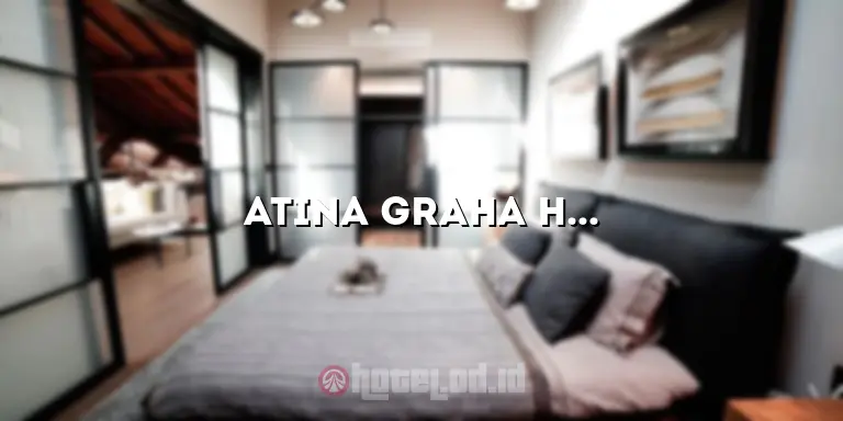 Atina Graha Hotel Convention: Tempat Ideal untuk Acara Anda