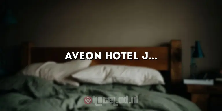 Aveon Hotel Jogja: Pengalaman Menginap yang Tidak Terlupakan