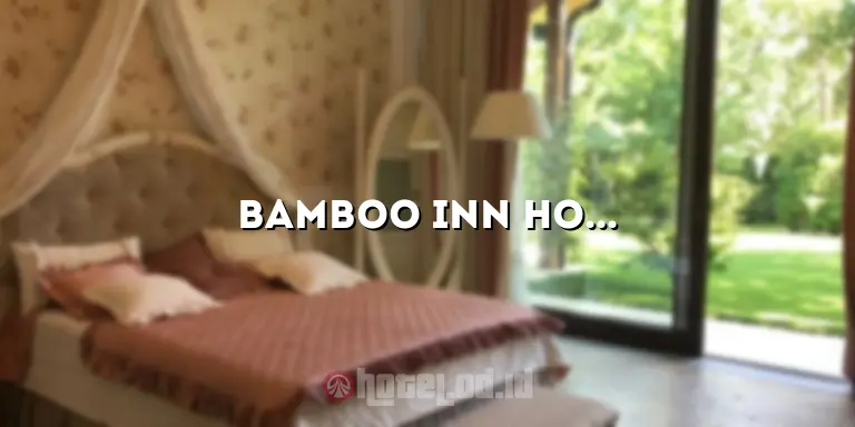 Bamboo Inn Hotel: Tempat Menginap Unik di Tengah Kota