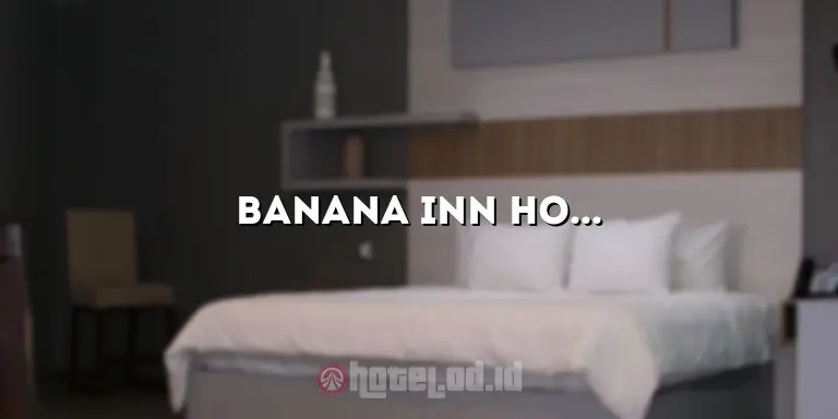 Banana Inn Hotel Bandung: Penginapan Nyaman di Jantung Kota Kembang