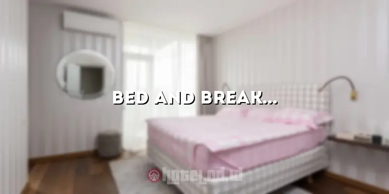 Bed and Breakfast Hotel Surabaya: Penginapan Nyaman di Tengah Kota