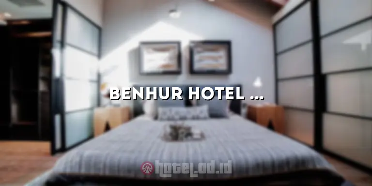 BenHur Hotel Padang: Tempat Menginap Nyaman di Tengah Kota Padang