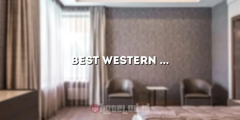 Best Western Papilio Hotel Surabaya: Pengalaman Menginap yang Tak Terlupakan