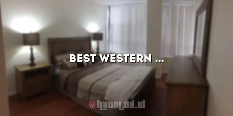 Best Western Plus Hotel Kowloon: Menginap dengan Kenyamanan dan Kemewahan di Kowloon