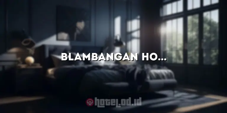 Blambangan Hotel Banyuwangi: Penginapan Mewah di Destinasi Wisata Terbaik