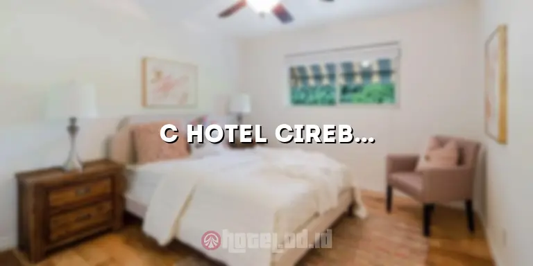 C Hotel Cirebon: Menginap di Penginapan Mewah di Tengah Kota Cirebon