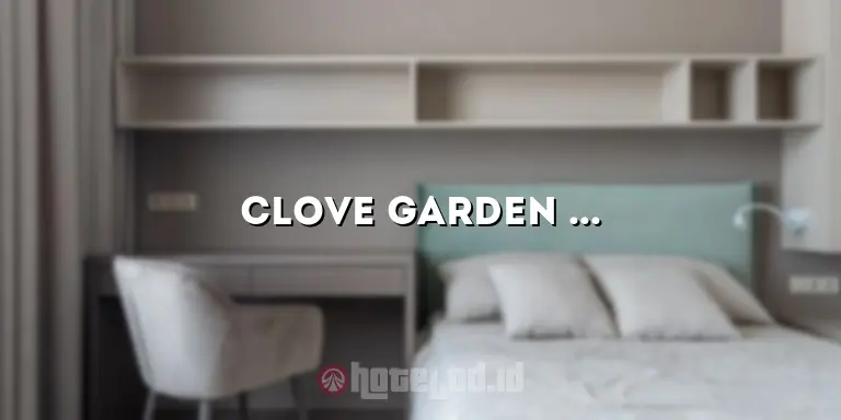 Clove Garden Hotel and Residence Bandung: Penginapan Terbaik di Tengah Kota