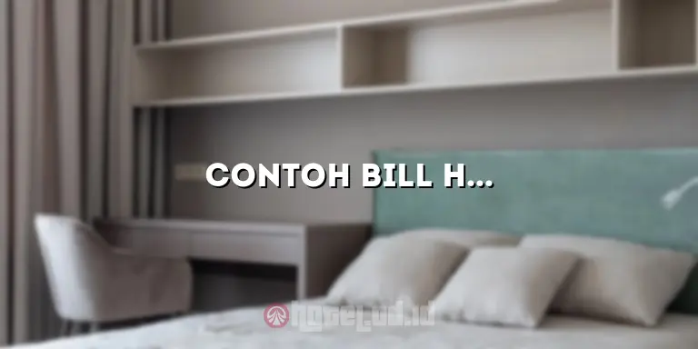 Contoh Bill Hotel Kosong: Panduan Lengkap untuk Menghindari Masalah Ketika Menginap di Hotel