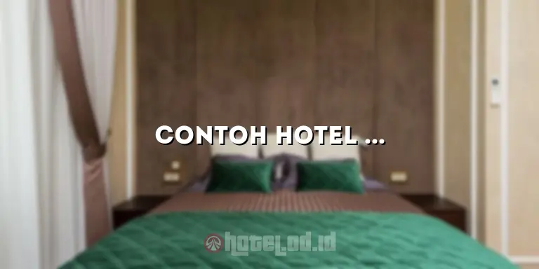 Contoh Hotel Jaringan Chain Hotel yang Dimiliki Indonesia Adalah: Mewah dan Berkelas!