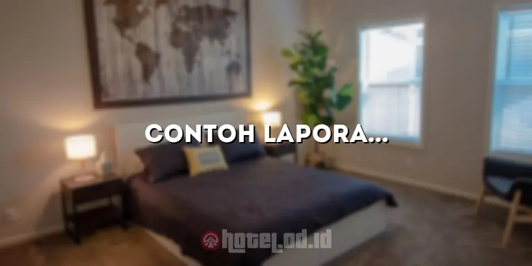 Contoh Laporan PKL Hotel Housekeeping: Panduan Lengkap untuk Sukses di Industri Perhotelan