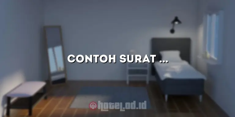 Contoh Surat Lamaran Kerja Hotel: Panduan Lengkap agar Diterima di Hotel Impian Anda