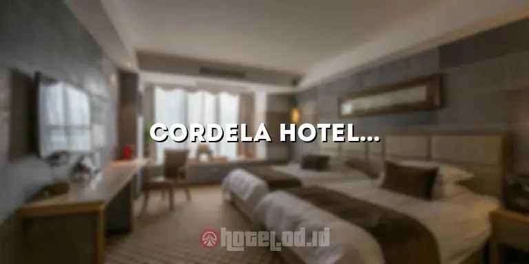 Cordela Hotel Bandung: Pengalaman Menginap yang Luar Biasa di Jantung Kota Bandung