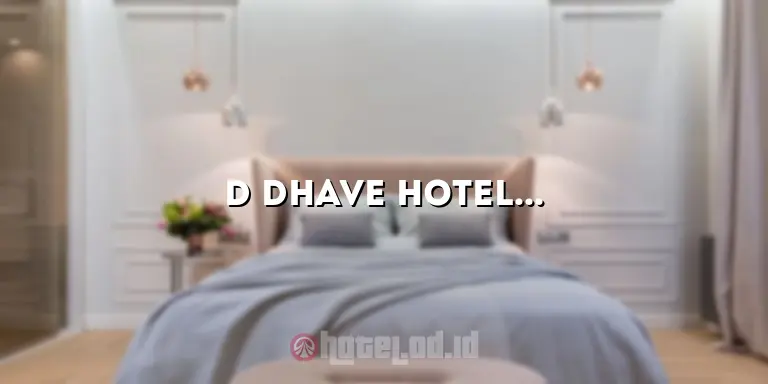 D Dhave Hotel: Penginapan Mewah di Tengah Kota