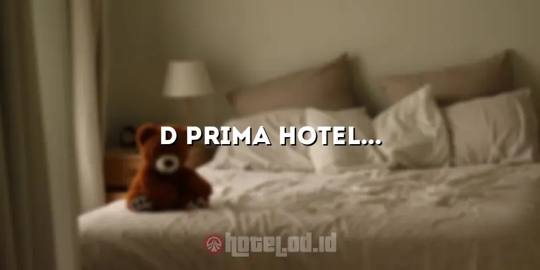 D Prima Hotel Bandung: Penginapan Mewah di Tengah Kota