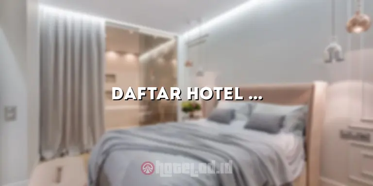 Daftar Hotel di Jakarta yang Menawarkan Pengalaman Menginap yang Luar Biasa