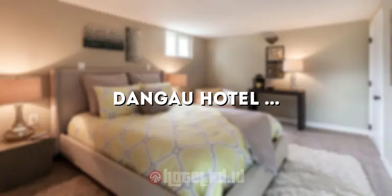Dangau Hotel Kubu Raya: Penginapan Terbaik di Kubu Raya