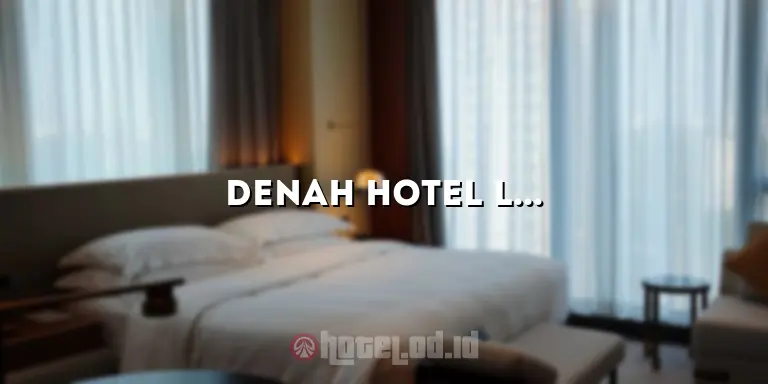 Denah Hotel Lantai 1: Menciptakan Pengalaman Menginap yang Tak Terlupakan