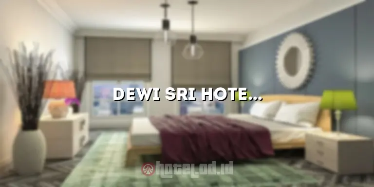 Dewi Sri Hotel: Penginapan Nyaman di Pusat Kota