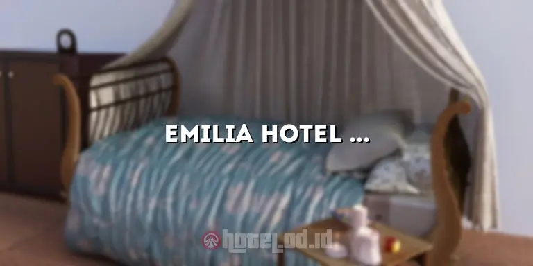 Emilia Hotel Palembang: Penginapan Mewah dengan Fasilitas Terbaik