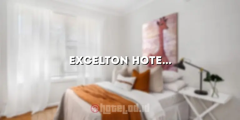 Excelton Hotel Palembang: Penginapan Mewah dengan Kenyamanan Terbaik