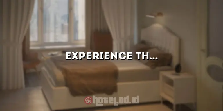 Experience the Luxury and Comfort of Ashley Hotel: A Perfect Getaway