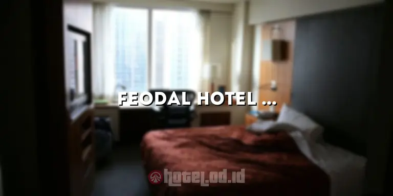 Feodal Hotel Jogja Gamping: Penginapan Mewah di Tengah Keindahan Alam